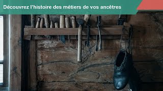 Découvrez lhistoire des métiers de vos ancêtres [upl. by Tneciv935]