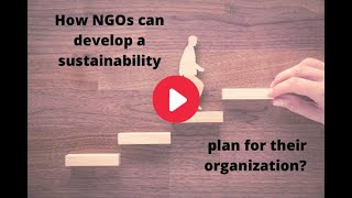 How NGOs can develop a sustainability plan for their organization [upl. by Milicent]