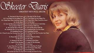 Oldies but Goodies  Skeeter Davis Greatest Hits Full Album [upl. by Giulio]