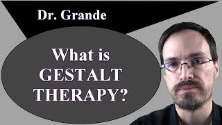 What is Gestalt Therapy [upl. by Stutsman]