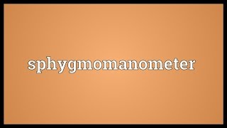 Sphygmomanometer Meaning [upl. by Aowda310]