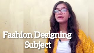 Fashion Designing SubjectsAnd Subjects Details [upl. by Carlotta658]