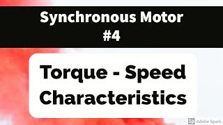 4 Synchronous Motors  Torque Speed characteristics [upl. by Hilleary]