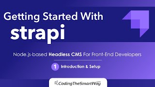 Getting Started With Strapi  Episode 1 Introduction amp Setup [upl. by Dunaville]