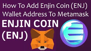 How To Add Enjin Coin ENJ Wallet Address To Metamask  Enjin Coin ENJ [upl. by Sanoy]