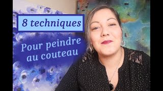 8 Techniques pour Peindre au Couteau [upl. by Donahue]