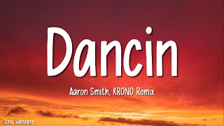 Aaron Smith  Dancin KRONO Remix Lyrics [upl. by Legnaesoj633]