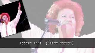 Ağlama Anne Selda Bağcan [upl. by Genna]