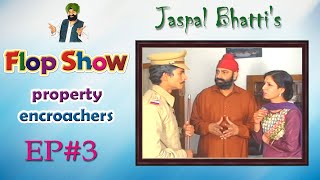 Jaspal Bhattis Flop Show  Property Encroachers  Ep 3 [upl. by Nirag]