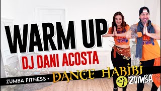 ZUMBA WARMUP by Dj Dani Acosta  Dance Habibi Bellydance Warmup  Oriental Warmup Zumba [upl. by Chloris]