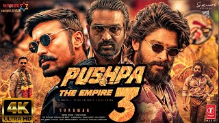 Pushpa 3 The Empire  Hindi Dubbed Full Movie HD Facts  Allu Arjun  Dhanush  Vijay sethupathi [upl. by Breeze684]