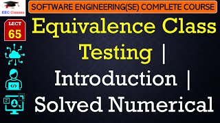 L65 Equivalence Class Testing  Introduction  Solved Numerical  Software Engineering Lectures [upl. by Annovad]