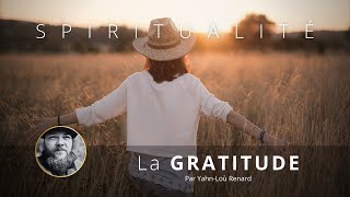 SPIRITUALITÉ  La Gratitude [upl. by Ynnelg]