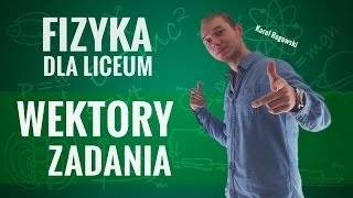 Fizyka  Wektory zadania [upl. by Brosine659]