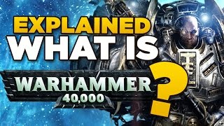 EXPLAINED  What is Warhammer 40000  Beginners Guide to 40K  Lore [upl. by Llevol]